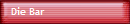 Die Bar