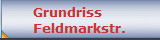 Grundriss
Feldmarkstr.