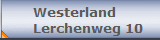 Westerland
Lerchenweg 10
